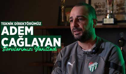 Bursaspor Teknik Direktörü Adem Çağlayan soruları yanıtladı