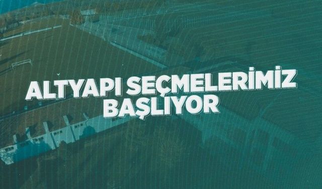 Bursaspor’da altyapı seçmeleri başlıyor