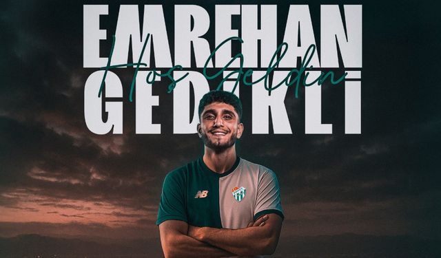 Bursaspor forvet transferini açıkladı: Emrehan Gedikli
