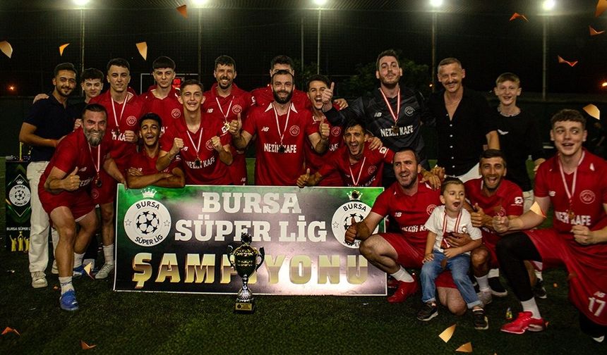 Bursa Süper Lig'de şampiyon Nezih Kafe!
